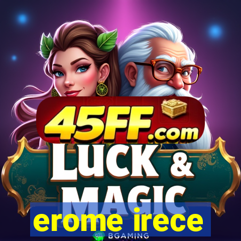 erome irece